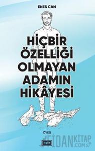 Hiçbir Özelliği Olmayan Adamın Hikayesi