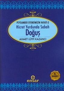 Hicret Yurdunda Sabah: Doğuş