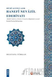 Hicri Altıncı Asır Hanefi Nevazil Edebiyatı