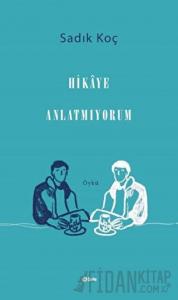 Hikaye Anlatmıyorum