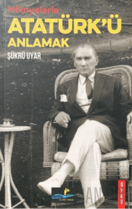 Hikayelerle Atatürk'ü Anlamak