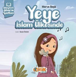 Hikayelerle İslam’ın Şartları - Yeye İslam Ülkesinde