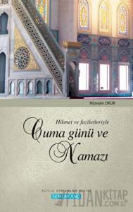 Hikmet ve Faziletleriyle Cuma Günü ve Namazı