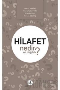 Hilafet Nedir Ne Değildir?