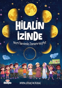 Hilal'in İzinde – Hicri Takvimle Zamanı Keşfet