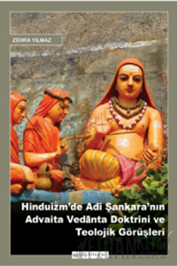 Hinduizm'de Adi Şankara'nın Advaita Vedanta Doktrini ve Teolojik Görüşleri