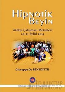 Hipnotik Beyin Atölye Çalışmaları Metinleri 20-21 Eylül 2014