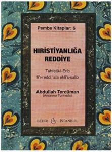 Hıristiyanlığa Reddiye - Tuhfetü-l-Erib Fi'r-Reddi'Ala Ehli's-Salib