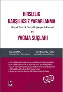 Hırsızlık Karşılıksız Yararlanma (Kaçak Elektrik, Su ve Doğalgaz Kullanımı) ve Yağma Suçları (Ciltli)