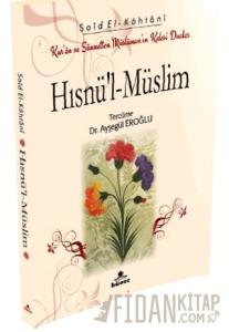 Hısnü’l‐Müslim Kur’an ve Sünnetten Müslümanın Kalesi Dualar (Cep Boy)