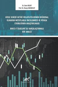 Hisse Senedi Getiri Volatilitelerinin Doğrusal Olmayan Metotlarla İncelenmesi ve Piyasa Etkinliğinin Araştırılması: BRICS-T Ülkeleri ile Karşılaştırmalı Bir Analiz