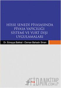 Hisse Senedi Piyasasında Piyasa Yapıcılığı Sistemi ve Yurtdışı Uygulamaları