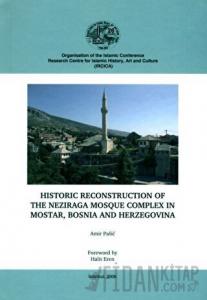 Historic Reconstruction of the Neziraga Mosque Complex in Mostar, Bosnia and Herzegovina