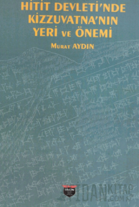 Hitit Devleti’nde Kizzuvatna’nın Yeri ve Önemi