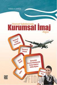 Hizmet Sektöründe Kurumsal İmaj Algısı