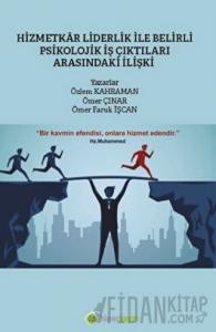 Hizmetkar Liderlik ile Belirli Psikolojik İş Çıktıları Arasındaki İlişki