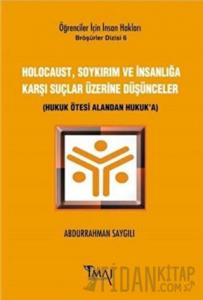 Holocaust, Soykırım ve İnsanlığa Karşı Suçlar Üzerine Düşünceler