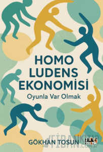 Homo Ludens Ekonomisi Oyunla Var Olmak