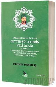 Horasandan Balkanlara Seyyid Şücaaddin Veli Ocağı ve Erkanı