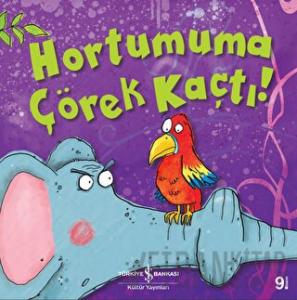 Hortumuma Çörek Kaçtı!