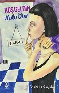 Hoş Geldin Mutlu Ölüm