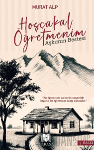 Hoşça kal Öğretmenim – Aşkımın Bestesi