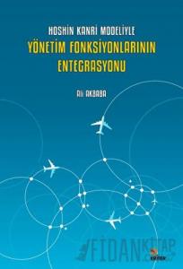 Hoshin Kanri Modeliyle Yönetim Fonksiyonlarının Entegrasyonu