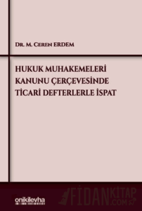Hukuk Muhakemeleri Kanunu Çerçevesinde Ticari Defterlerle İspat