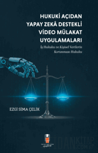 Hukuki Açıdan Yapay Zeka Destekli Video Mülakat Uygulamaları