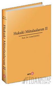 Hukuki Mütalaalarım II (Ciltli)