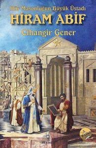 Hür Masonluğun Büyük Üstadı Hiram Abif