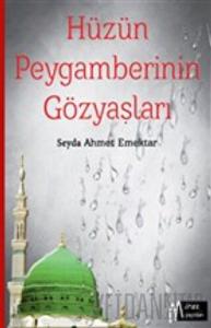 Hüzün Peygamberinin Gözyaşları (Ciltli)