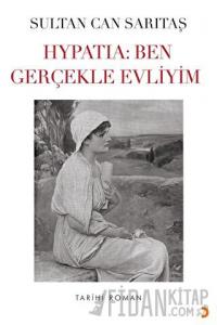 Hypatia: Ben Gerçekle Evliyim