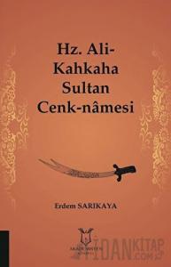 Hz. Ali-Kahkaha Sultan Cenk-Namesi