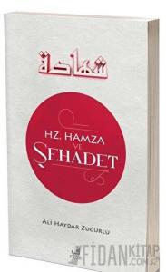 Hz. Hamza ve Şehadet