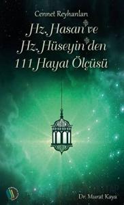 Hz. Hasan ve Hz. Hüseyin'den 111 Hayat Ölçüsü