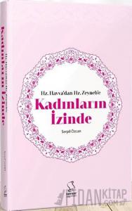 Hz. Havva'dan Hz. Zeyneb'e Kadınların İzinde