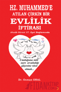 Hz. Muhammed’e Atılan Çirkin Bir Evlilik İftirası