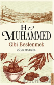 Hz. Muhammed Gibi Beslenmek