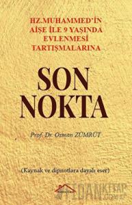 Hz. Muhammed’in Aişe İle 9 Yaşında Evlenmesi Tartışmalarına Son Nokta