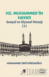 Hz. Muhammed’in Hayatı Sosyal ve Siyasal Mesajı (1)