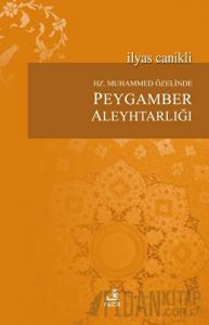Hz. Muhammed Özelinde Peygamber Aleyhtarlığı