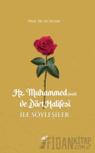 Hz. Muhammed (sav) ve Dört Halifesi ile Söyleşiler