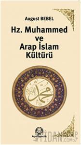 Hz. Muhammed ve Arap İslam Kültürü