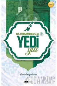 Hz. Muhammed'in İlk Yedi Yılı
