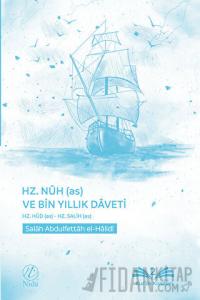 Hz. Nuh (as) ve Bin Yıllık Daveti