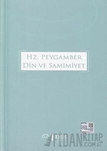 Hz. Peygamber Din ve Samimiyet