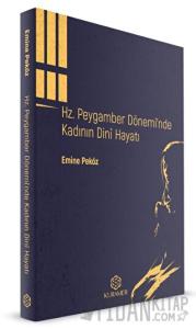 Hz. Peygamber Döneminde Kadının Dini Hayatı