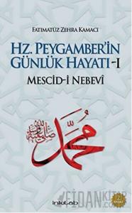 Hz. Peygamber’in Günlük Hayatı 1 (Ciltli)