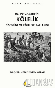 Hz. Peygamber’in Kölelik Sistemine ve Kölelere Yaklaşımı